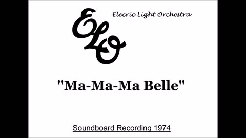 Electric Light Orchestra - Ma-Ma-Ma Belle (Live in London, England 1974) Soundboard