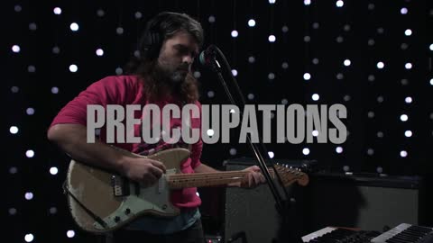 Preoccupations - Death of Melody (Live on KEXP)