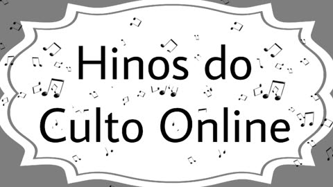 Hinos do culto online - Brasil 19/07/2023 15:00