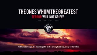 The Ones Whom The Greatest Terror Will Not Greive - Imam Anwar Al- Awlaki