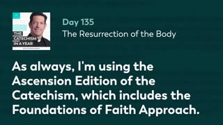 Day 135: The Resurrection of the Body — The Catechism in a Year (with Fr. Mike Schmitz)