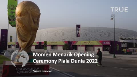 VIRAL! INILAH Momen Menarik Opening Ceremony Piala Dunia 2022