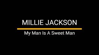 My Man Is A Sweet Man - Millie Jackson