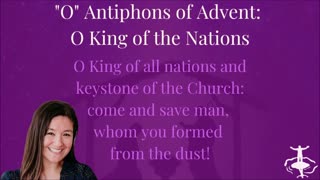 O Antiphons of Advent: O King of Nations
