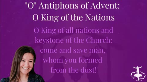 O Antiphons of Advent: O King of Nations