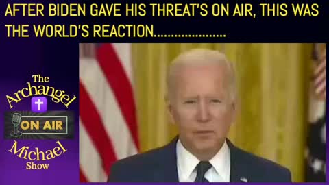 The world's reaction, after Biden made his threats on public television.