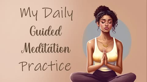 My Daily10 Minute Guided Meditation Practice