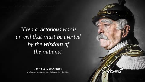 Otto Von Bismarck's Quotes which are better to be known when young to not Regret in Old Age