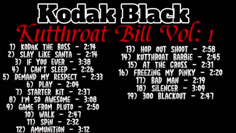 Kodak Black - Kutthroat Bill Vol: 1