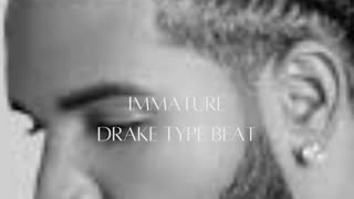 IMMATURE | Drake Type Beat | prod. moska