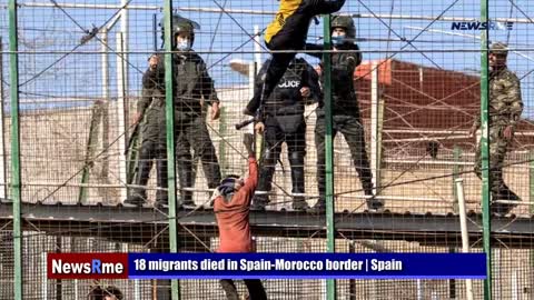 18 migrants died in Spain-Morocco border | Spain News | NewwsRme