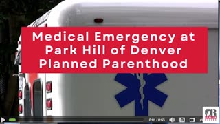 Commentary on Denver Planned Parenthood Cardiac Emergency