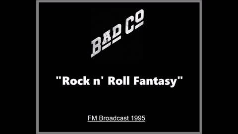 Bad Company - Rock 'n' Roll Fantasy (Live in Louisville, Kentucky 1995) FM Broadcast