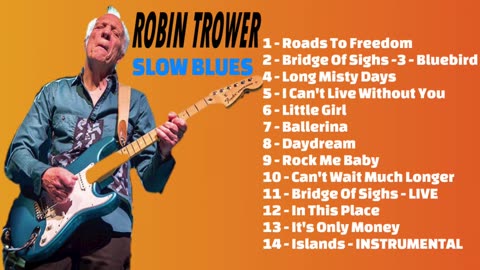 ROBIN TROWER - SLOW BLUES - THE BEST OF