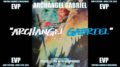 Archangel Gabriel Speaks Their Name Angelic Talk Alien Life Communication EVP