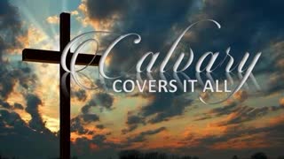 Calvary Covers It All