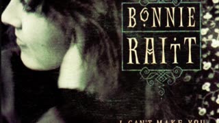 Bonnie Raitt - I Can't Make You Love Me 432