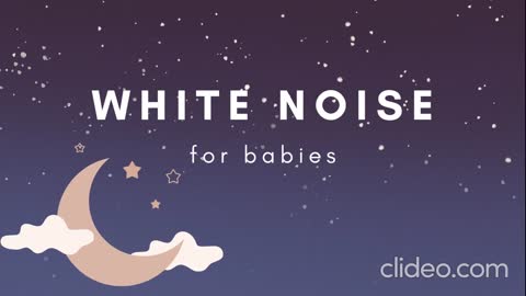 White noise - Soothing for babies