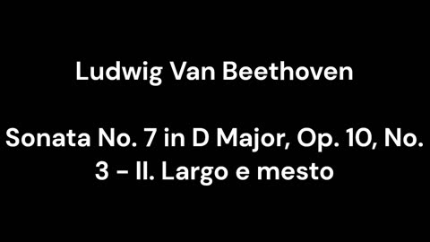 Sonata No. 7 in D Major, Op. 10, No. 3 - II. Largo e mesto