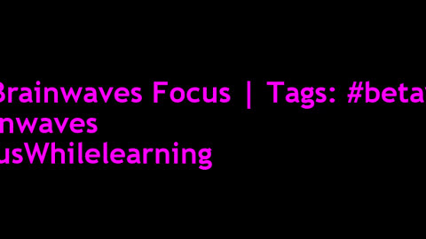 beta_brainwaves_focus_20Hz__betawaves_ _brainwaves_ _FocusWhilelearning_17114458895839734