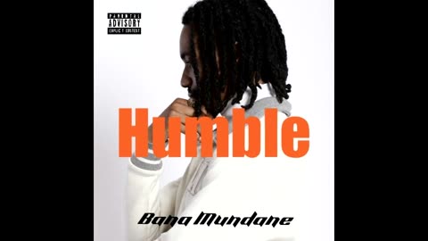 Bana Mundane - Humble (Audio)