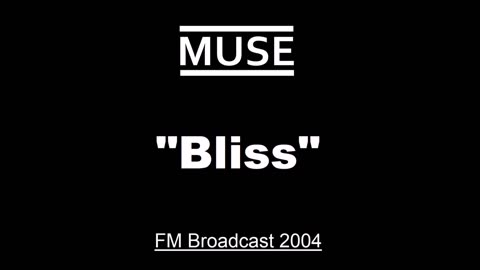 Muse - Bliss (Live in Sydney, Australia 2004) FM Broadcast