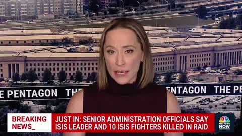 BREAKING: U.S. officials say ISIS leader, 10 ISIS fighters killed in raid