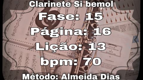 Fase: 15 Página: 16 Lição: 13 - Clarinete Si bemol [70 bpm]