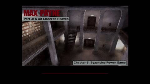 max Payne walk through a bit closer to heaven chapter 6