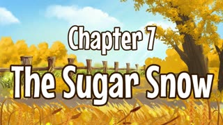 Chapter 7 The Sugar Snow