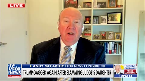 'Things Are Rigged Against Him': Andy McCarthy Says Trump Defense 'Inhibited' By Gag Order