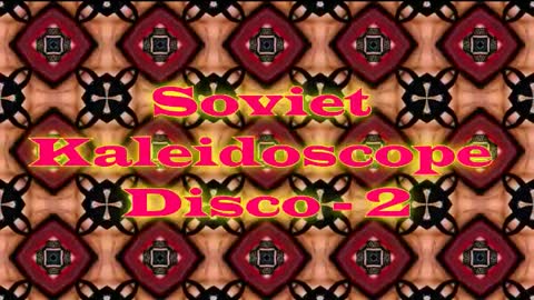 Soviet Kaleidoscope Disco - 2