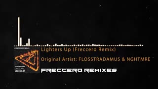 FLOSSTRADAMUS & NGHTMRE - Lighters Up (Freccero Remix)