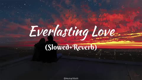 Trending Everlasting love lofi song
