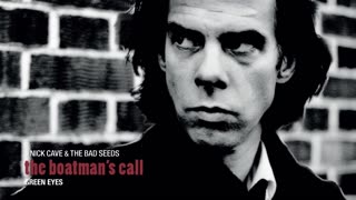 Nick Cave & The Bad Seeds , Green eyes