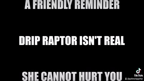 Drip Raptor isn't real!