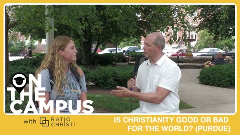 On the Campus: Is Christianity Good or Bad for the World? (Purdue)