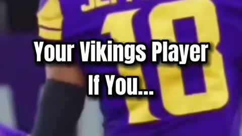 Your Vikings player if you