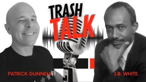 Trash Talk Ep: 17 - Tue 8:00 AM ET -