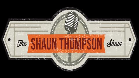 The Best of the Shaun Thompson Show - October 10, 2022