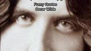 Funny Quotes on Life. Oscar Wilde