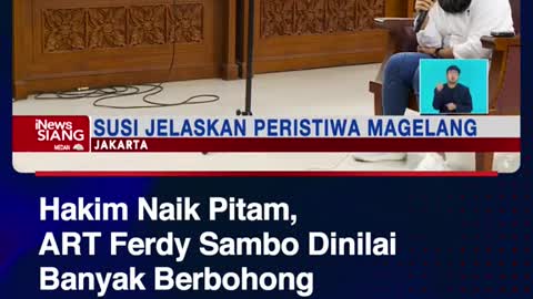 Hakim Naik Pitam,ART Ferdy Sambo DinilailBanyak Berbohong