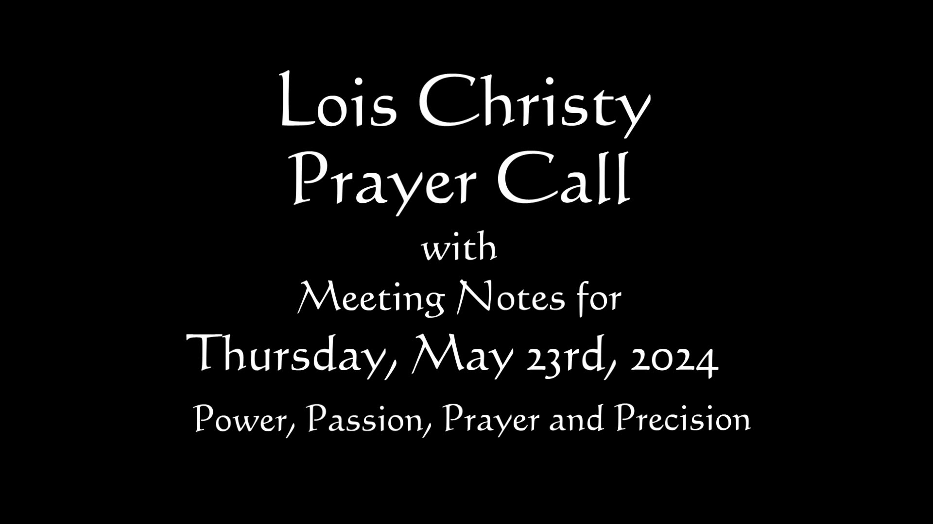 Lois Christy Prayer Group conference call for Thursday, May 23rd, 2024