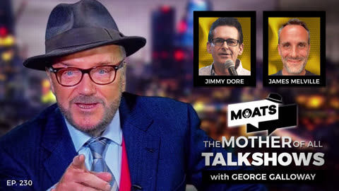 FEAR AND LOATHING - MOATS Episode 230 with George Galloway