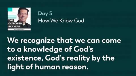 Day 5: How We Know God — The Catechism in a Year (with Fr. Mike Schmitz)