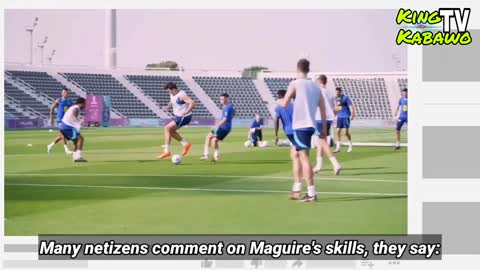 Harry Maguire shocked his teammates when he showed Ronaldinho skill in England training