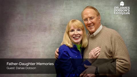 Father-Father Daughter Memories with Guest Danae Dobson Memories