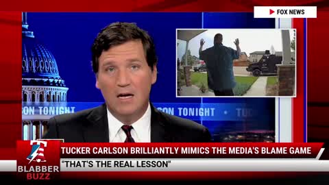 Tucker Carlson BRILLIANTLY Mimics The Media's Blame Game