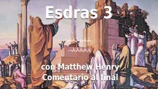 📖🕯 Santa Biblia - Esdras 3 con Matthew Henry Comentario al final.