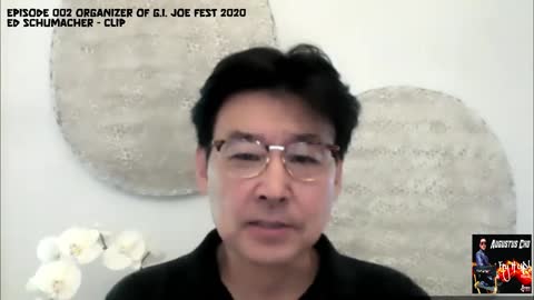 Episode 002 Augustus Cho Fry It Up Podcast - Organizer of G.I. Joe Fest 2020 - Ed Schumacher Clip